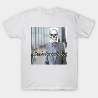 I am a Corporate Guy T-Shirt